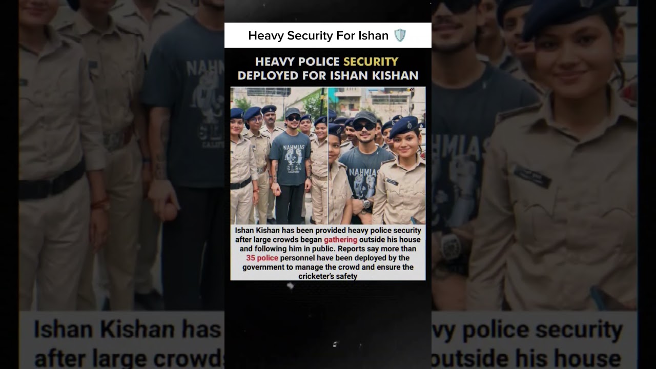 Heavy security for Ishan 🛡️