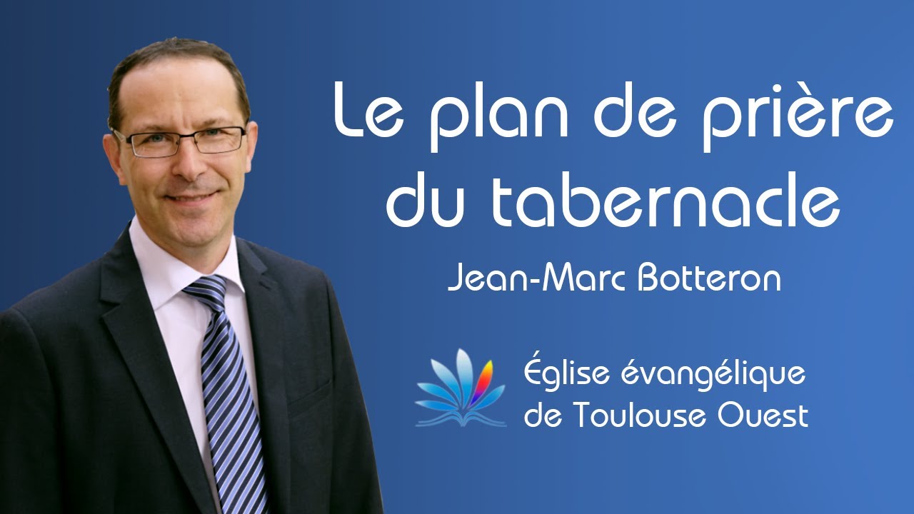 Le plan de prière du tabernacle - Jean-Marc Botteron - Dim. 04.04.21