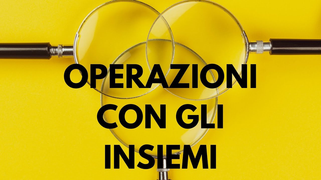 Operazioni tra insiemi: unione, intersezione, prodotto cartesiano, insieme delle parti - Insiemi p.2
