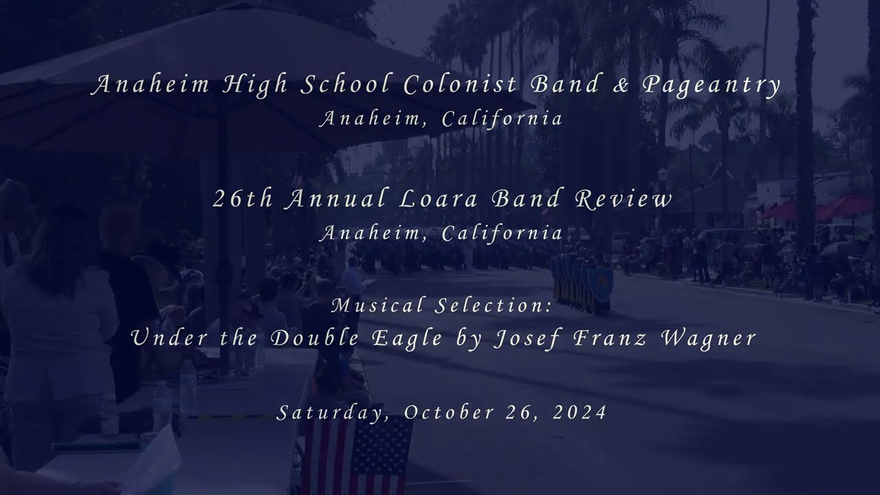 Anaheim HS - Under the Double Eagle - 2024 Loara Band Review