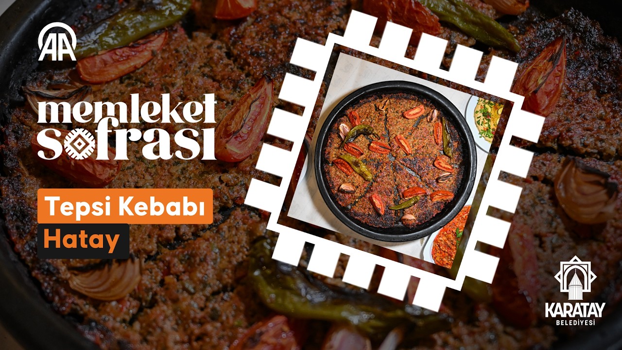Memleket Sofrası: Hatay tepsi kebabı