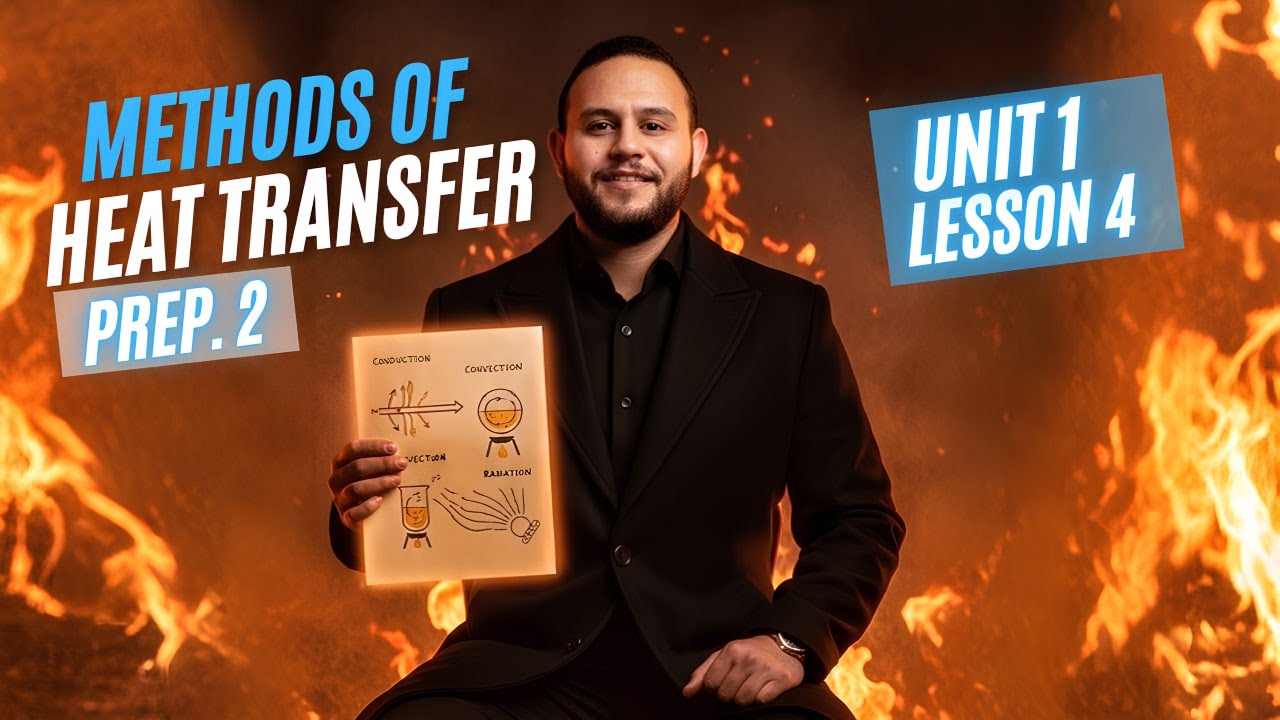 SCIENCE l Prep. 2 l - First Term 2026 - Unit 1 - Lesson 4 : Methods of Heat Transfer شرح درس