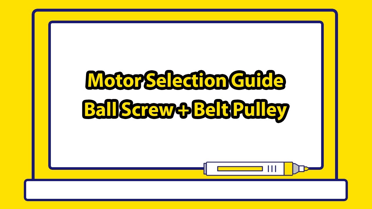 [Technical Info] Motor Selection Guide_Ball Screw + Belt Pulley