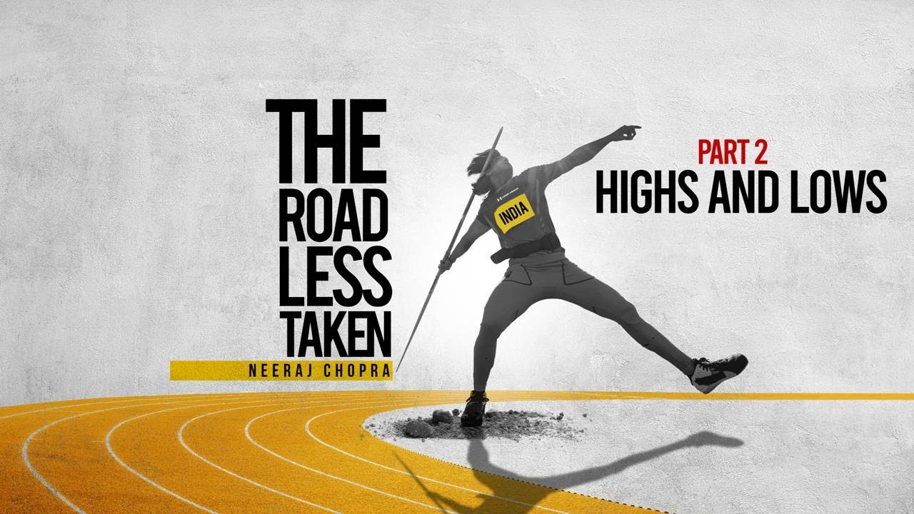 Neeraj Chopra, World Champion & Olympic Champion | 'The Road Less Taken Part 2: Highs And Lows'