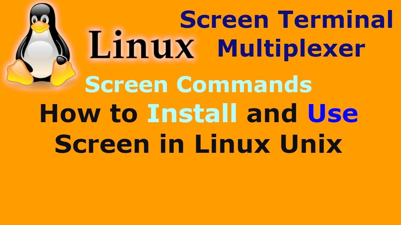How to Install and Use Screen in Linux Unix - Terminal Multiplexer