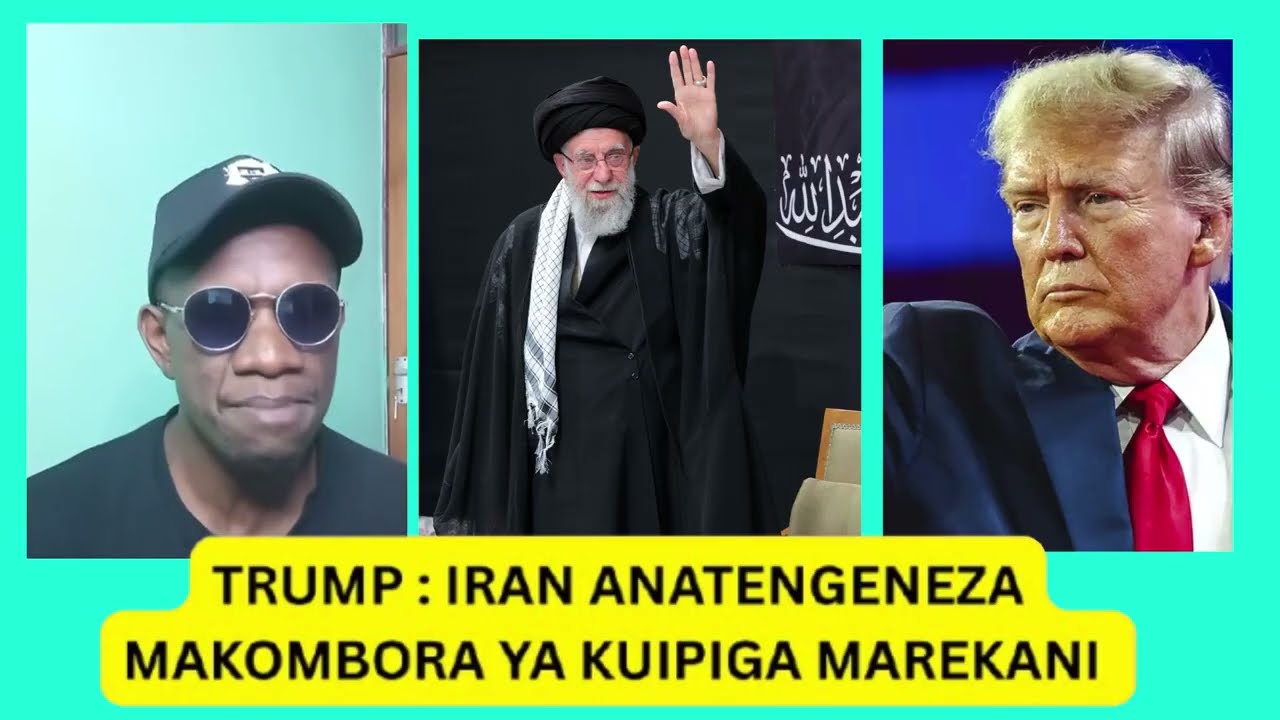 TRUMP : IRAN ANATENGENEZA MAKOMBORA YA KUIPIGA MAREKANI .