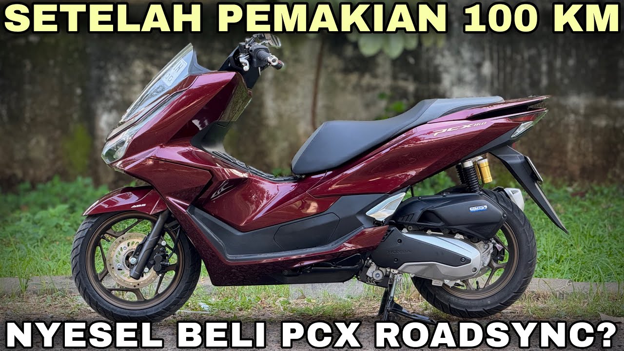 NYESEL BELI PCX 160 ROADSYNC⁉️SETELAH PEMAKAIAN 100KM