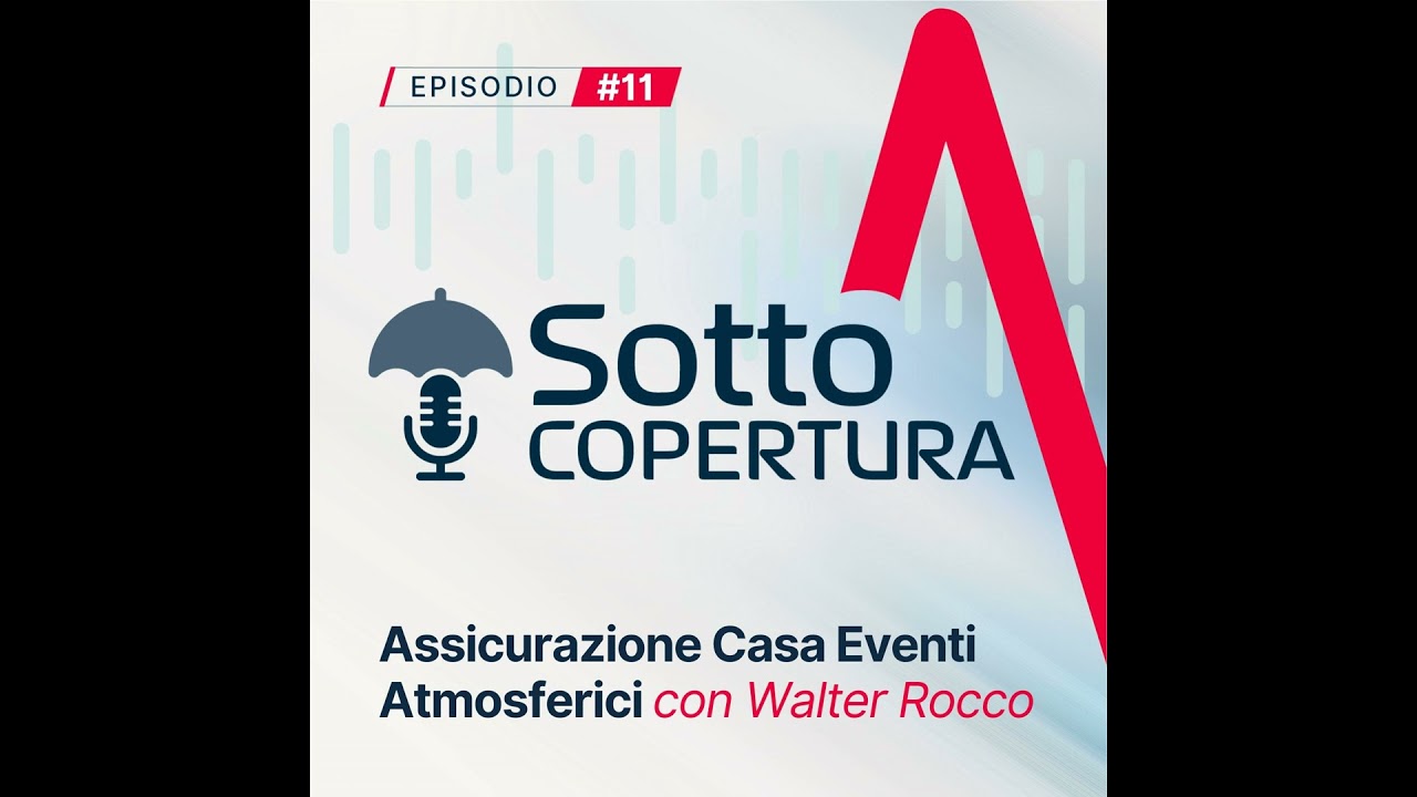 11 - Assicurazione Casa Eventi Atmosferici (con Walter Rocco)