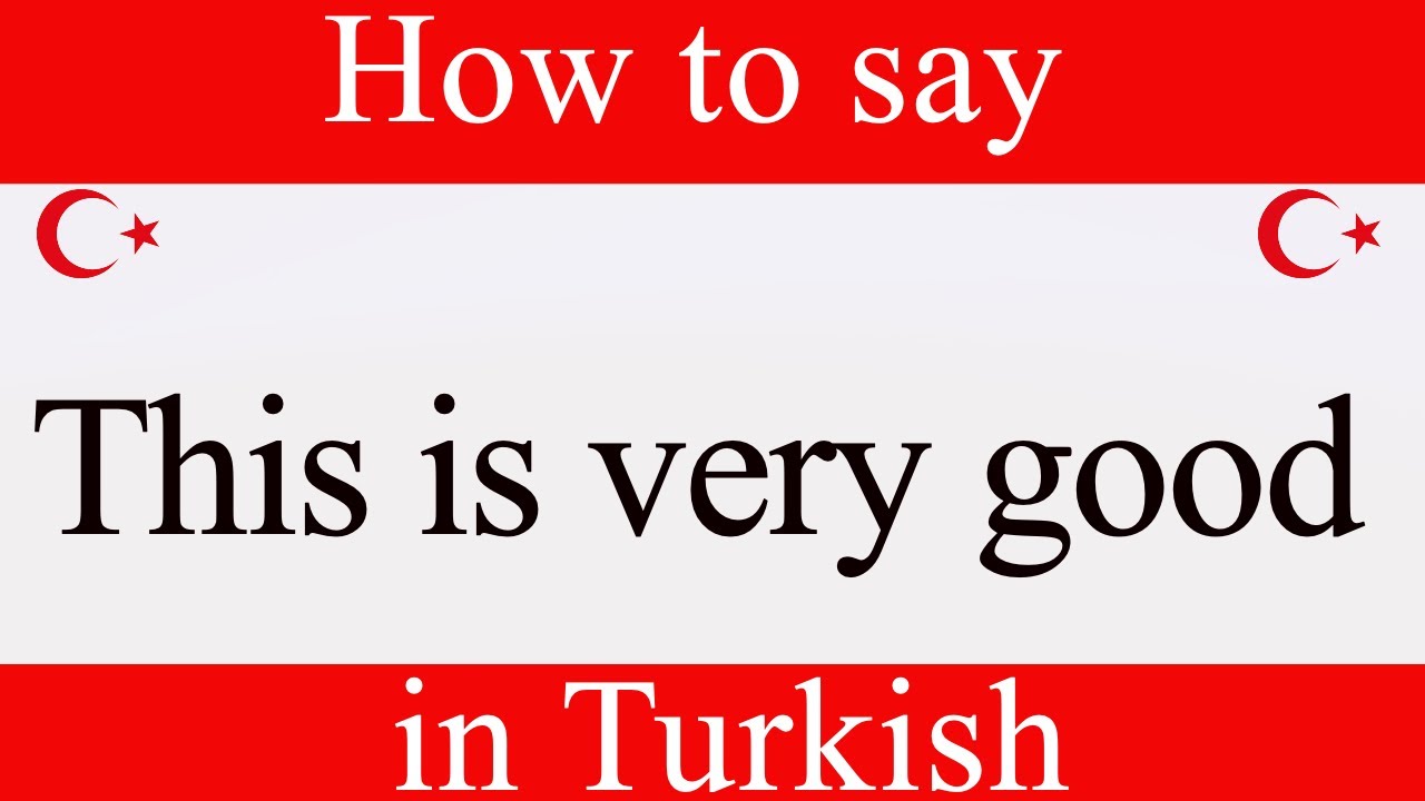 Learn Turkish & How To Say 