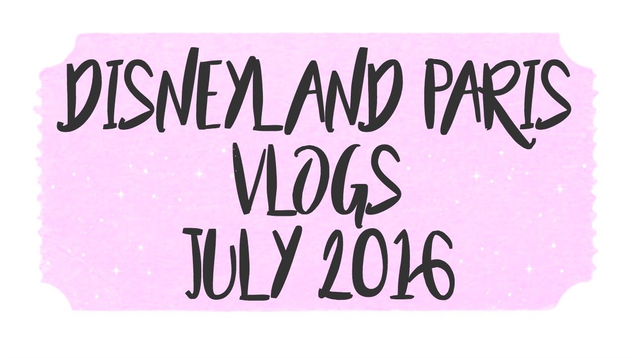 Disneyland Paris Vlogs | July 2016 Trailer