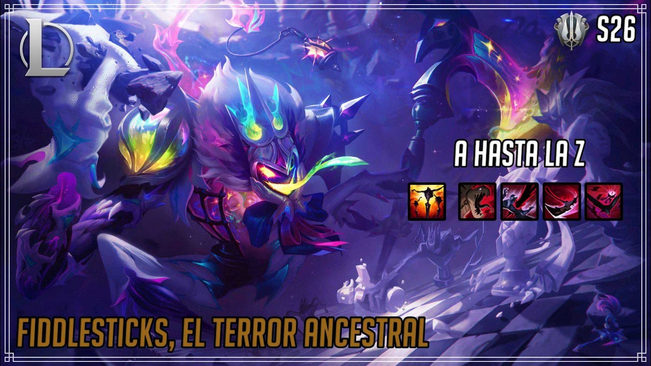 🧑‍🌾​ Fiddlesticks, el Terror Ancestral👻​ ​|| S26 || 😈​A HASTA LA Z🌹|| LEAGUE OF LEGENDS