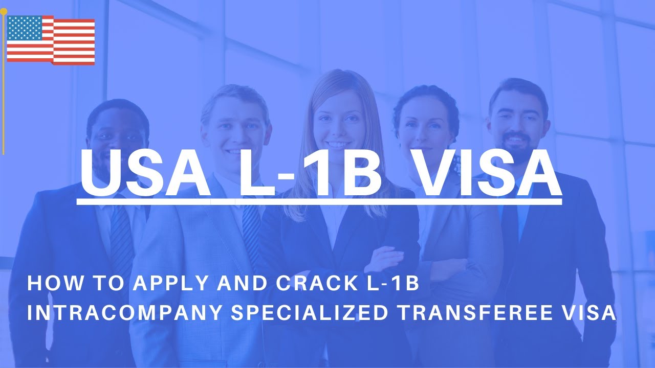 L1B Visa for Specialized Knowledge Workers | Complete Guide on How to apply for L1B Visa