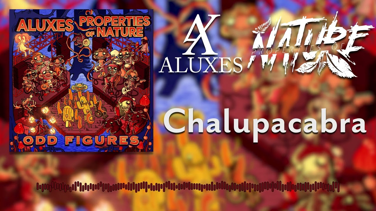 Properties of Nature & Aluxes - Chalupacabra