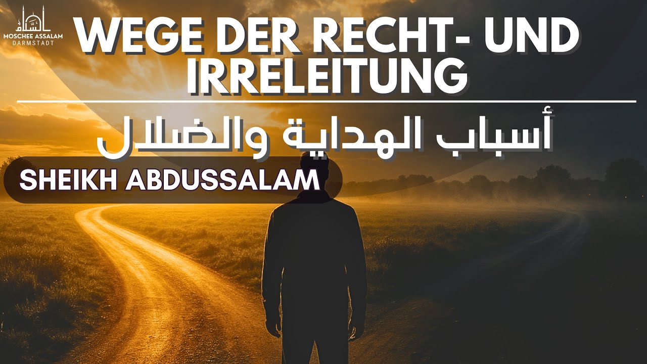 Wege der Recht- und Irreleitung - Sheikh Abdussalam | أسباب الهداية والضلال