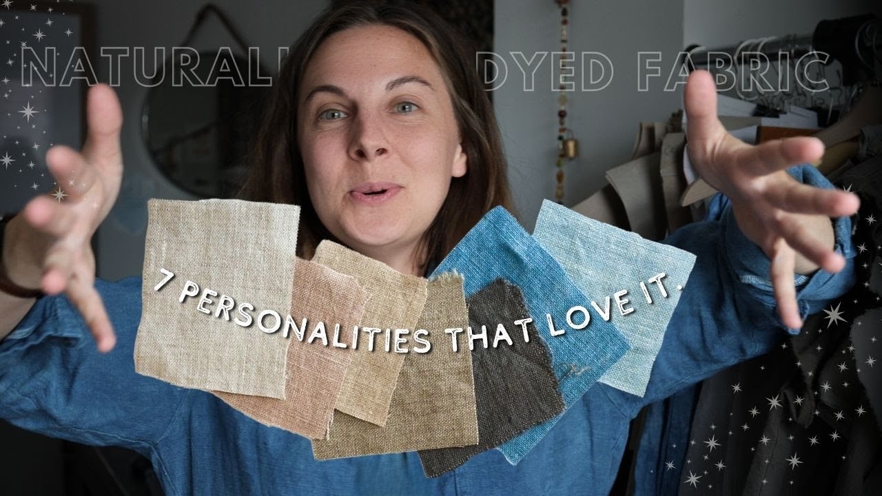 Is NATURALLY-DYED fabric right for me? Here's 7 clues...
