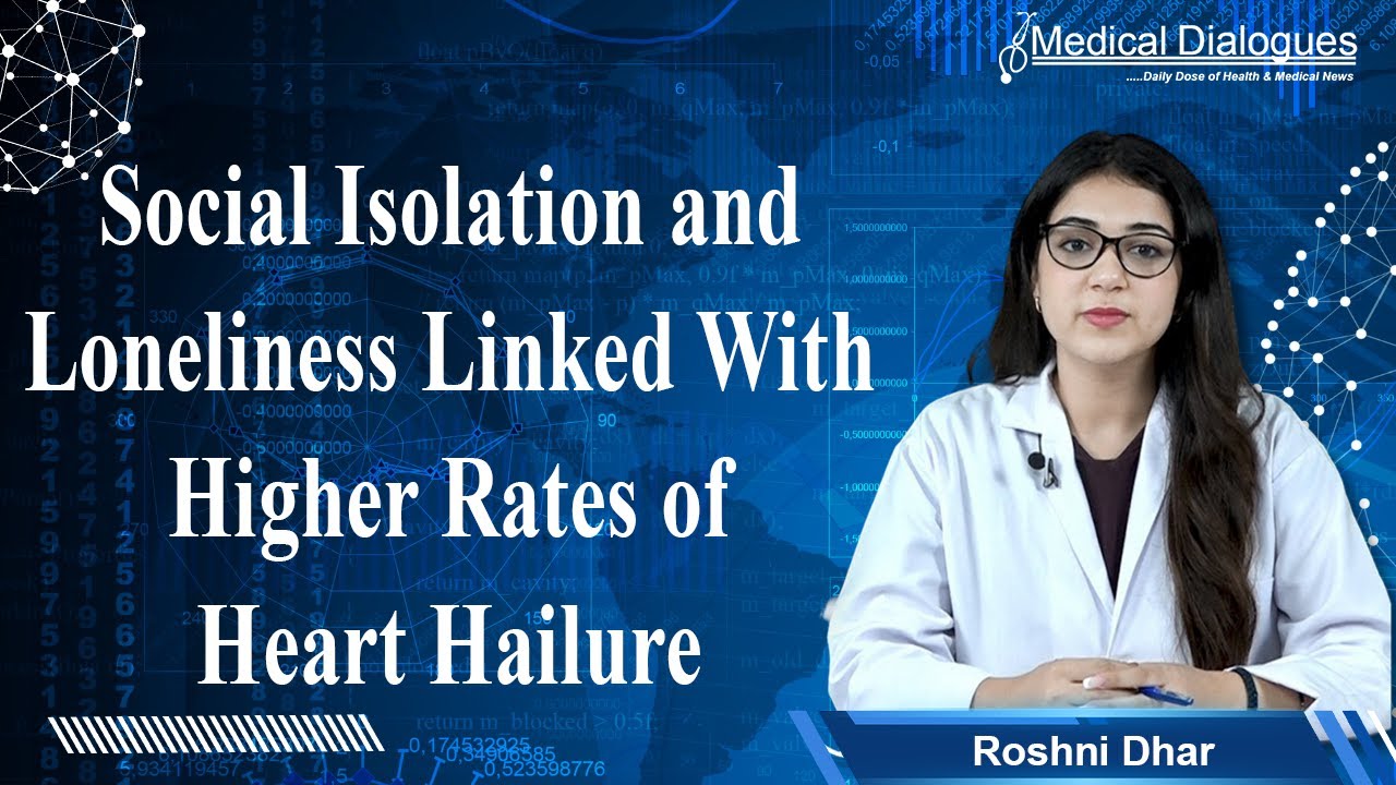 Social isolation and loneliness linked with higher rates of heart failure