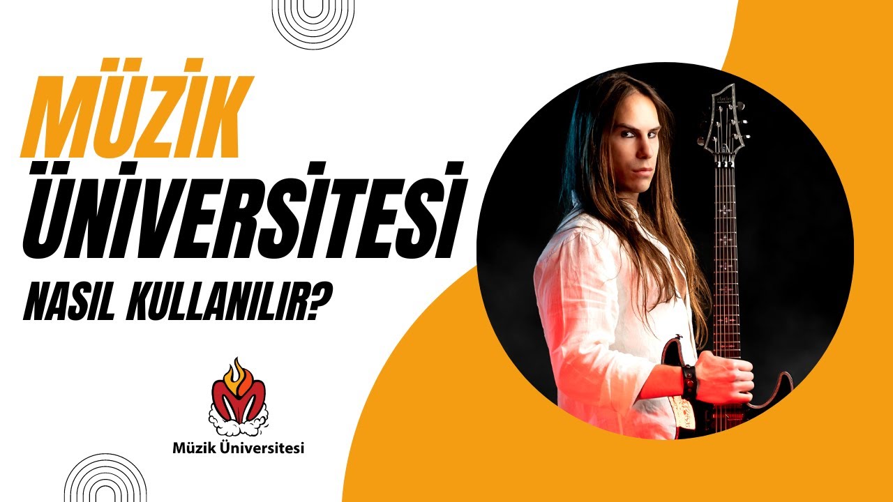 Müzik Üniversitesi Nasıl Kullanılır?
