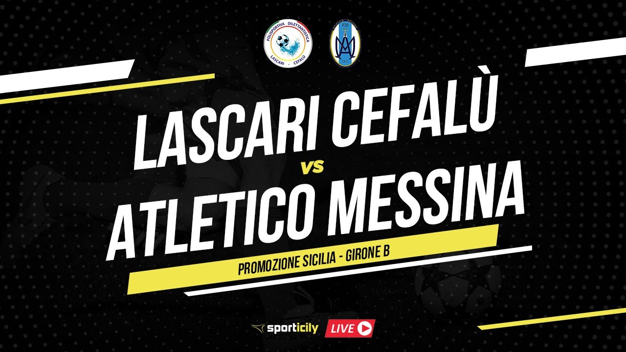 Lascari Cefalù - Atletico Messina LIVE | Promozione Sicilia | Diretta Calcio