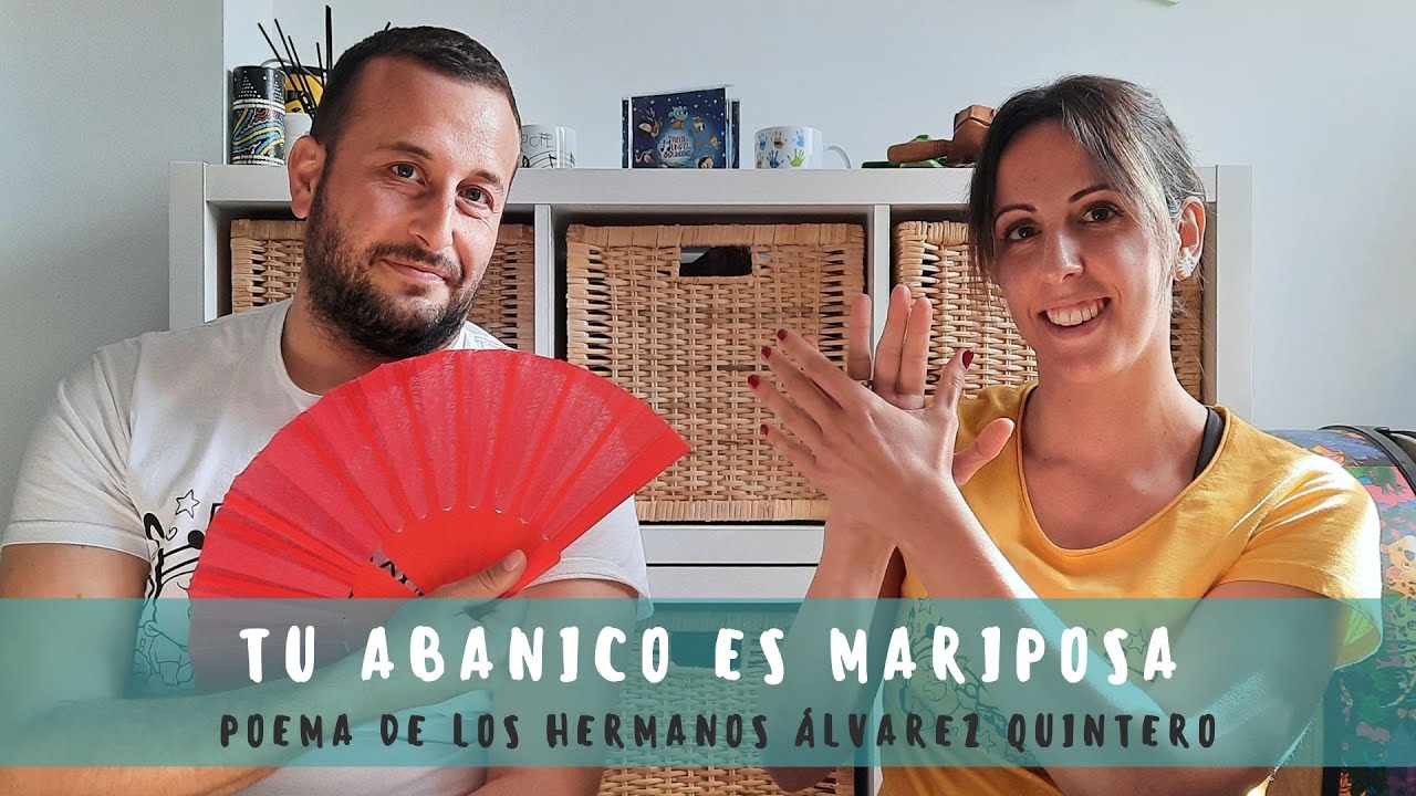 Tu abanico es mariposa - poema cantado - Hermanos Álvarez Quintero