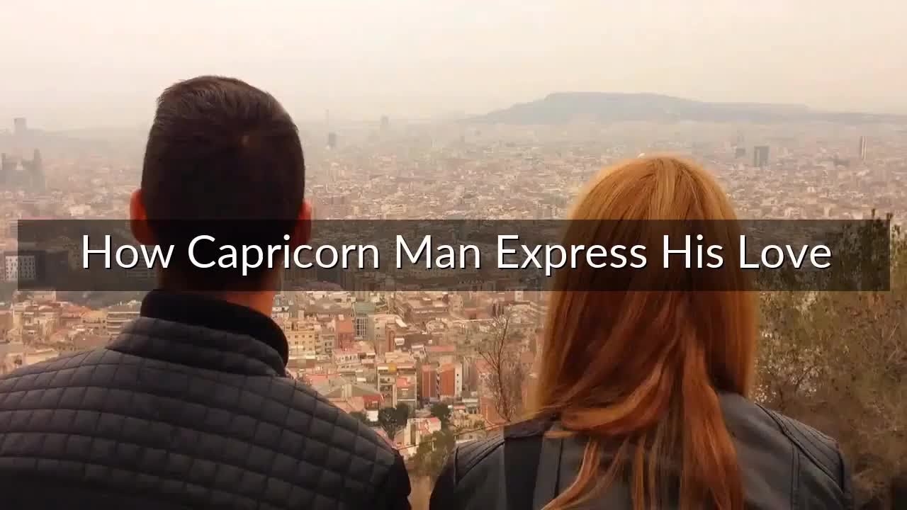 How Capricorn Man Express His Love - 8 Ways