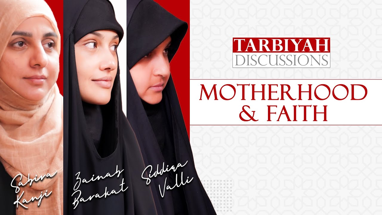 Motherhood & Faith | The Spiritual Journey of a Mother - Tarbiyah Discussions Ep. 2