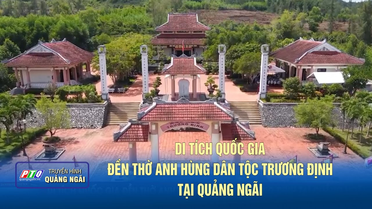 Di tích quốc gia đền thờ Anh hùng dân tộc Trương Định tại Quảng Ngãi | PTQ