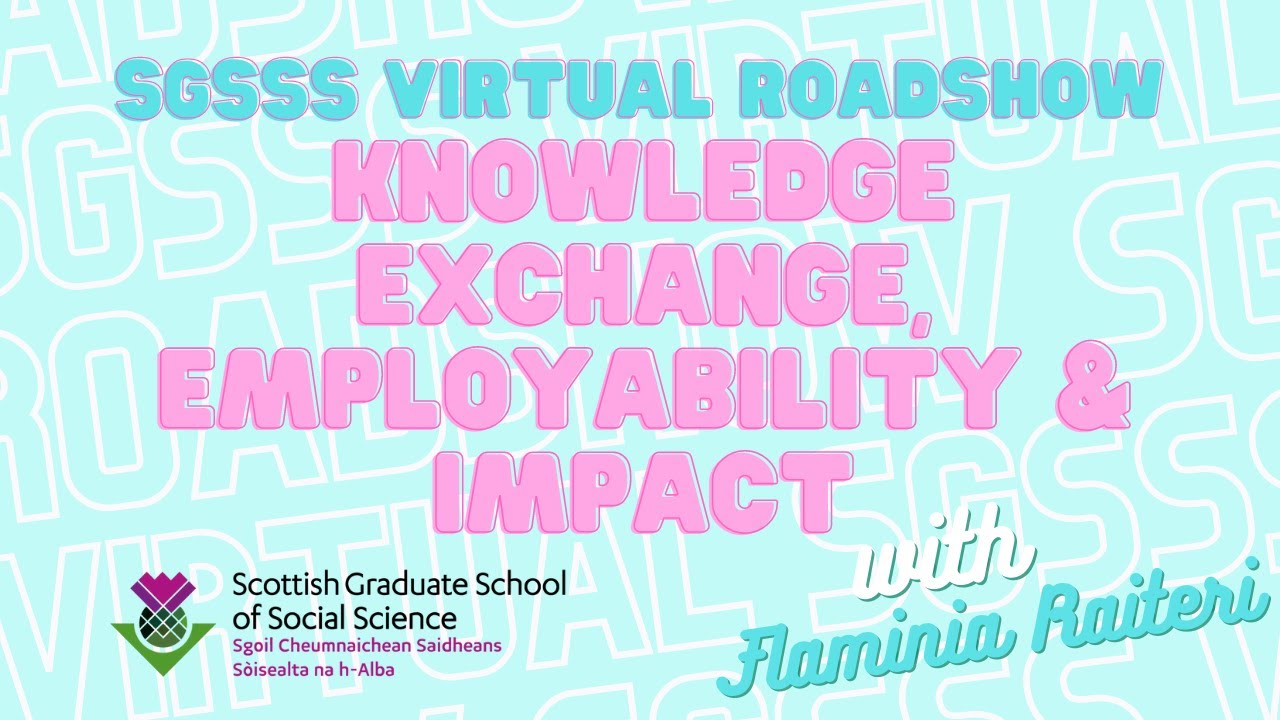 SGSSS Virtual Roadshow - Knowledge Exchange, Employability & Impact