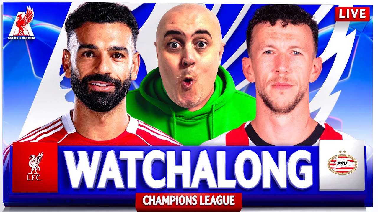 LIVERPOOL vs PSV EINDHOVEN WATCHALONG with Craig