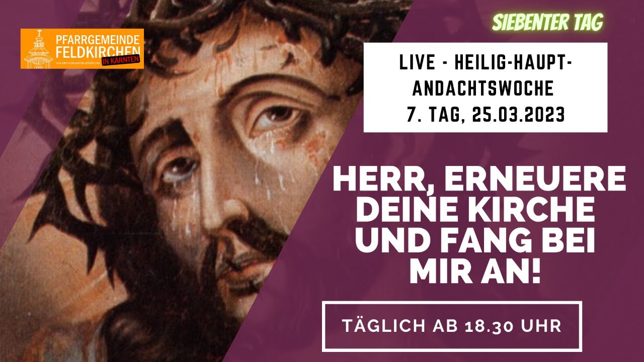 Heilig-Haupt-Andacht aus Feldkirchen, 7. Tag, 25.3.2023