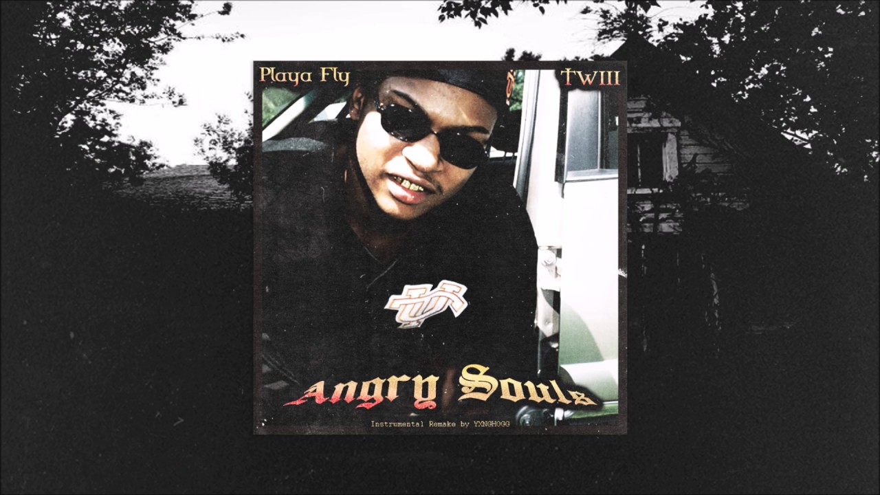Playa Fly - Angry Souls Instrumental (Re-Prod. YXNGHOGG)