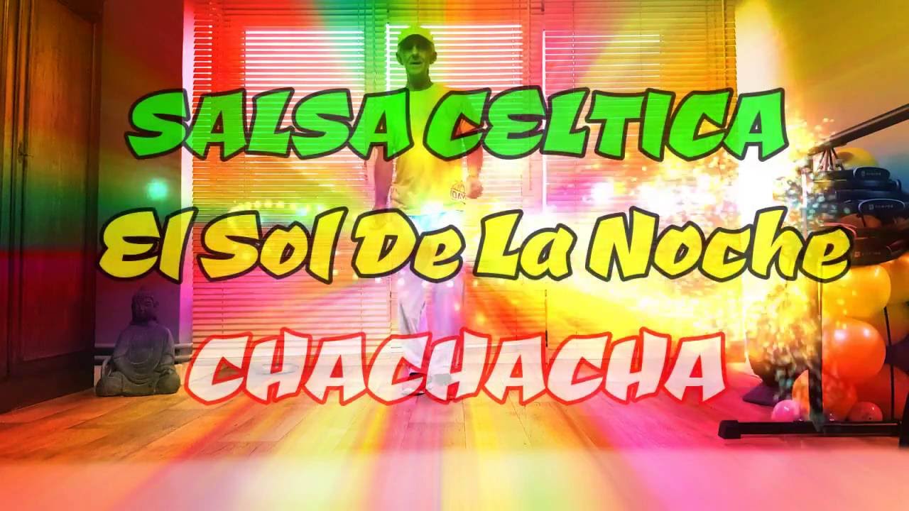 Zumba: El Sol De La Noche  Salsa Celtica (chachacha)