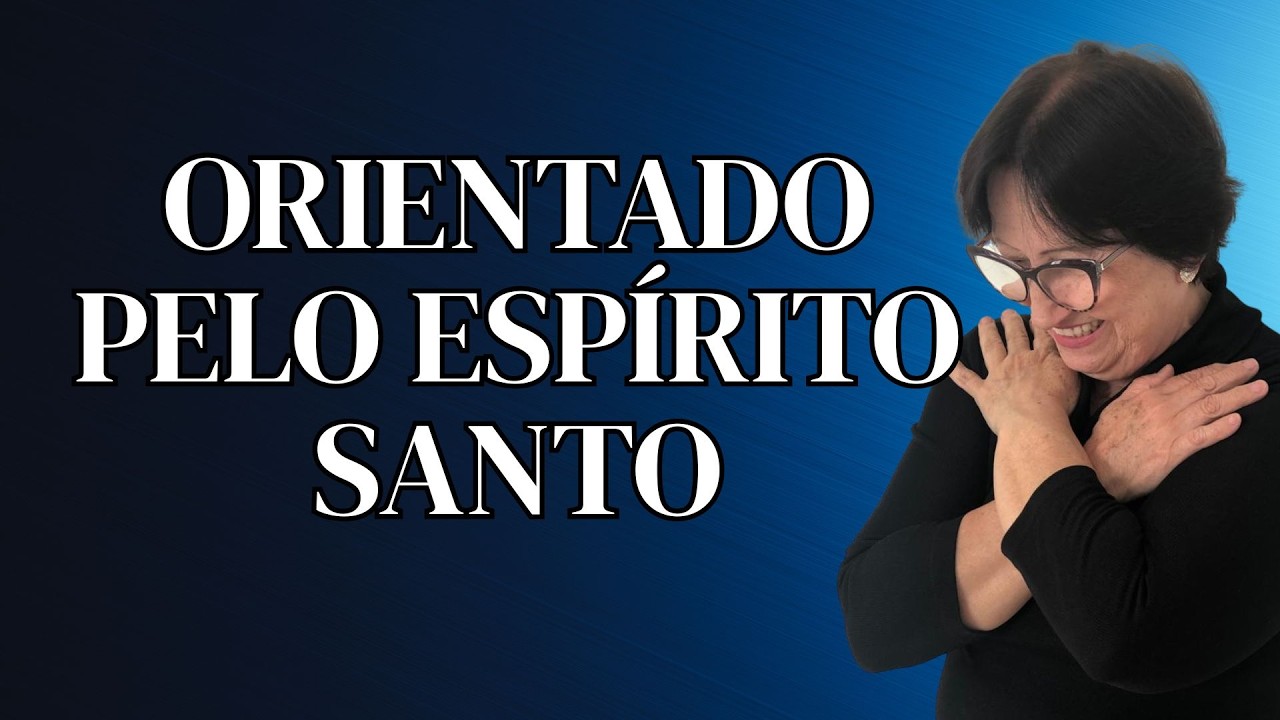 ORIENTADO PELO ESPÍRITO SANTO!