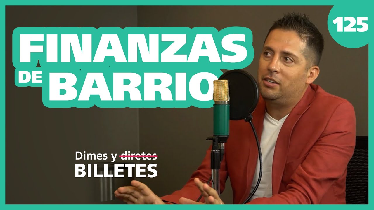 Lecciones financieras de barrio | Jorge Serratos | Dimes y Billetes #125