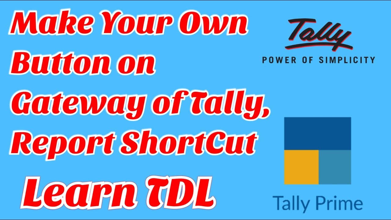 How to Create Own Button in Tally, Create Shortcut for Report in Tally, Any report on Single Click
