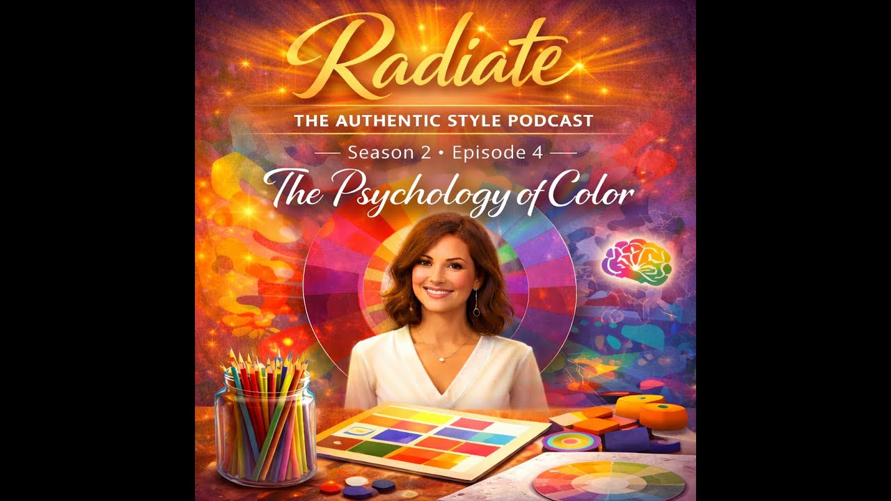 The Psychology of Color - Radiate: The Authentic Style Podcast