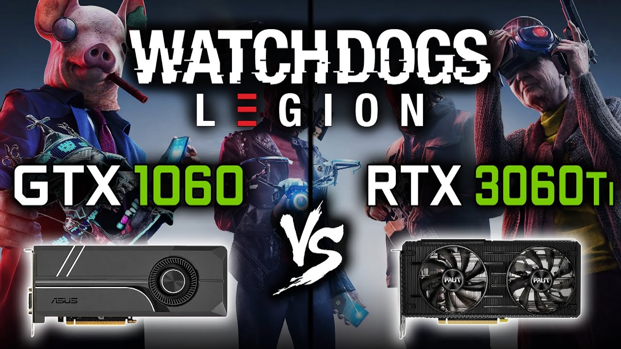 GTX 1060 vs RTX 3060 Ti in Watch Dogs: Legion | WD Legion - GTX 1066 vs RTX 3060