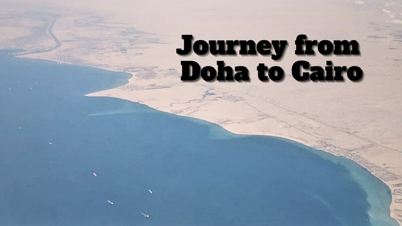 Journey from Doha to Cairo City#doha #egypt #dohaqatar #suezcanal #qatar