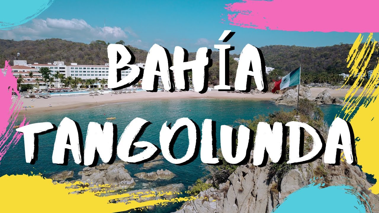 Conoce Bah&iacute;a Tangolunda, Huatulco, M&eacute;xico - TRAILER PARK