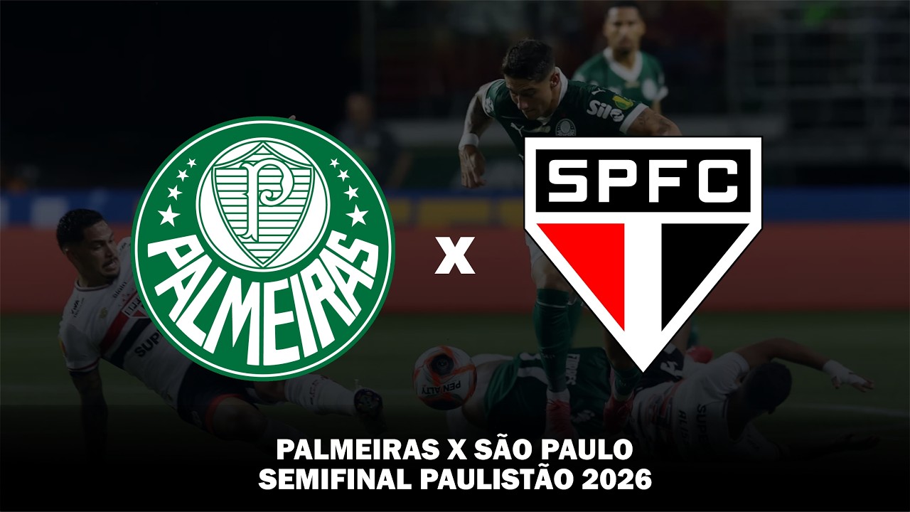 AO VIVO! PALMEIRAS X SÃO PAULO | SEMIFINAL PAULISTÃO 2026