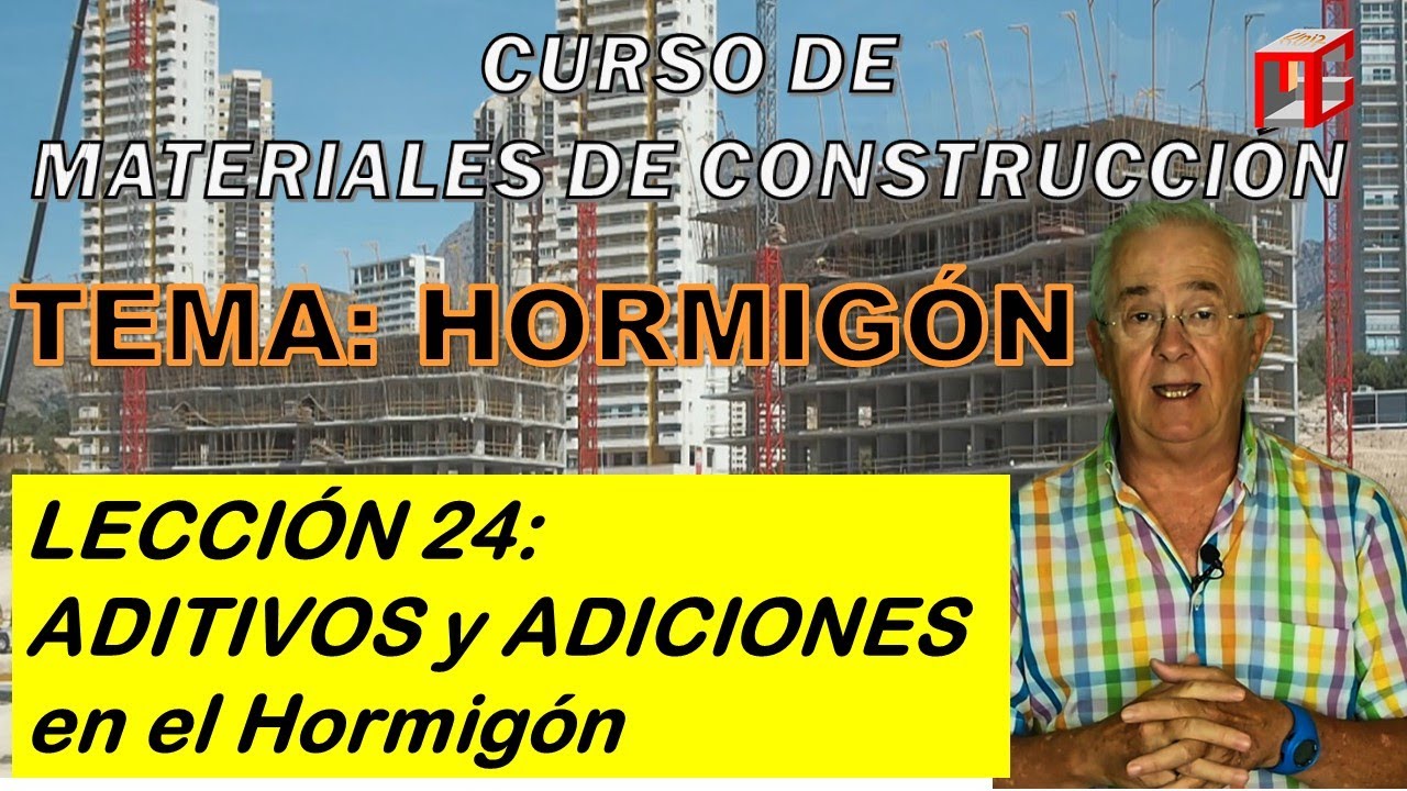HORMIG&Oacute;N Lecci&oacute;n 24: Aditivos y Adiciones en el Hormig&oacute;n