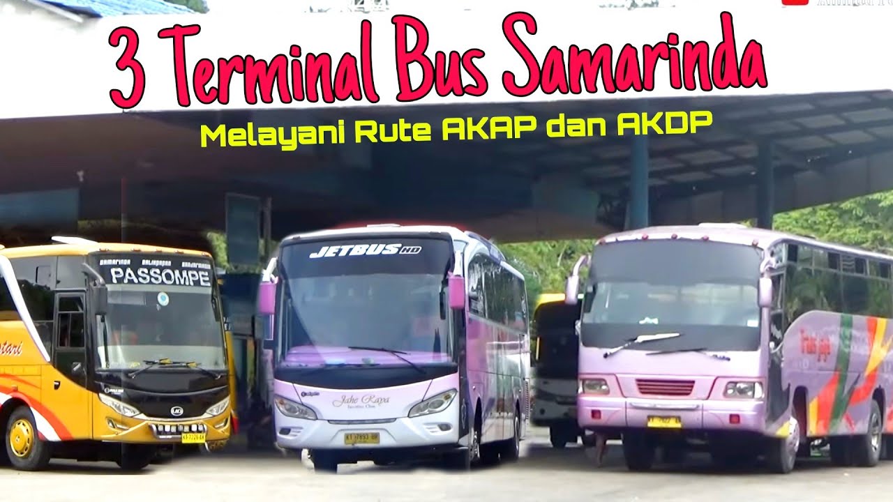 KEREN, ADA 3 TERMINAL DI KOTA INI, Hunting Bus di Terminal Bus AKAP, AKDP Kota Samarinda