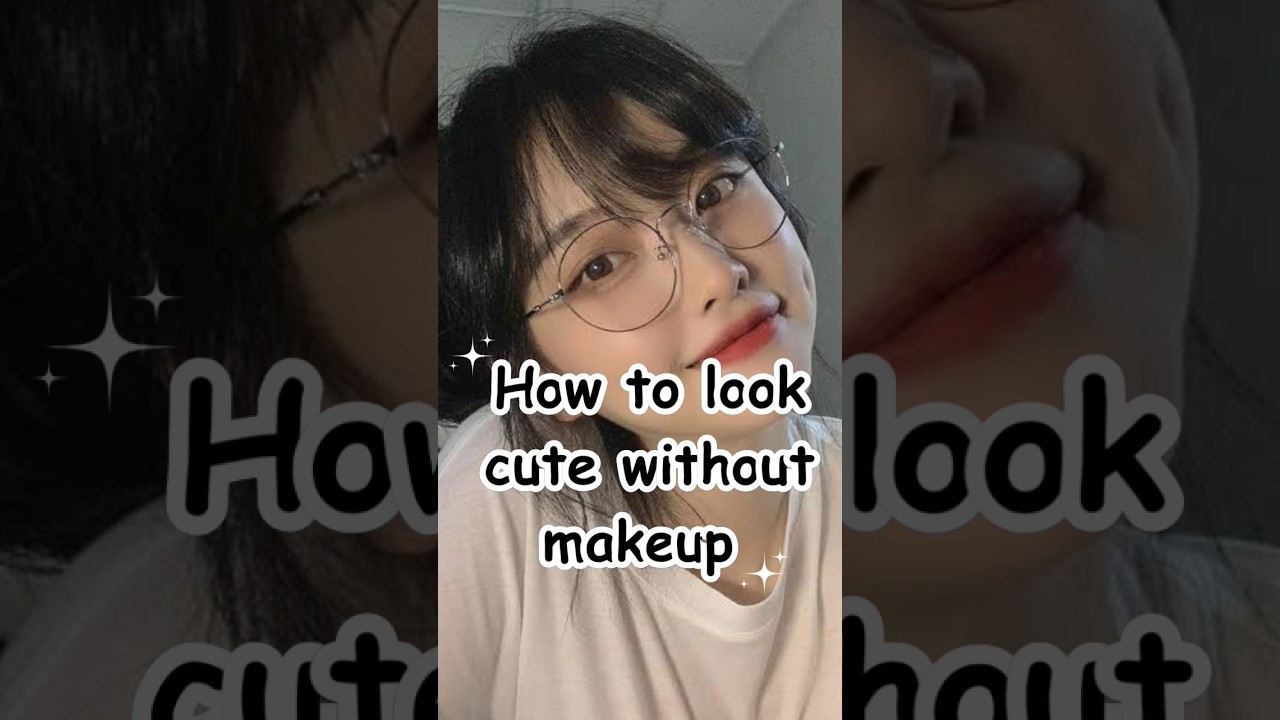 How to look cute without makeup 🤍