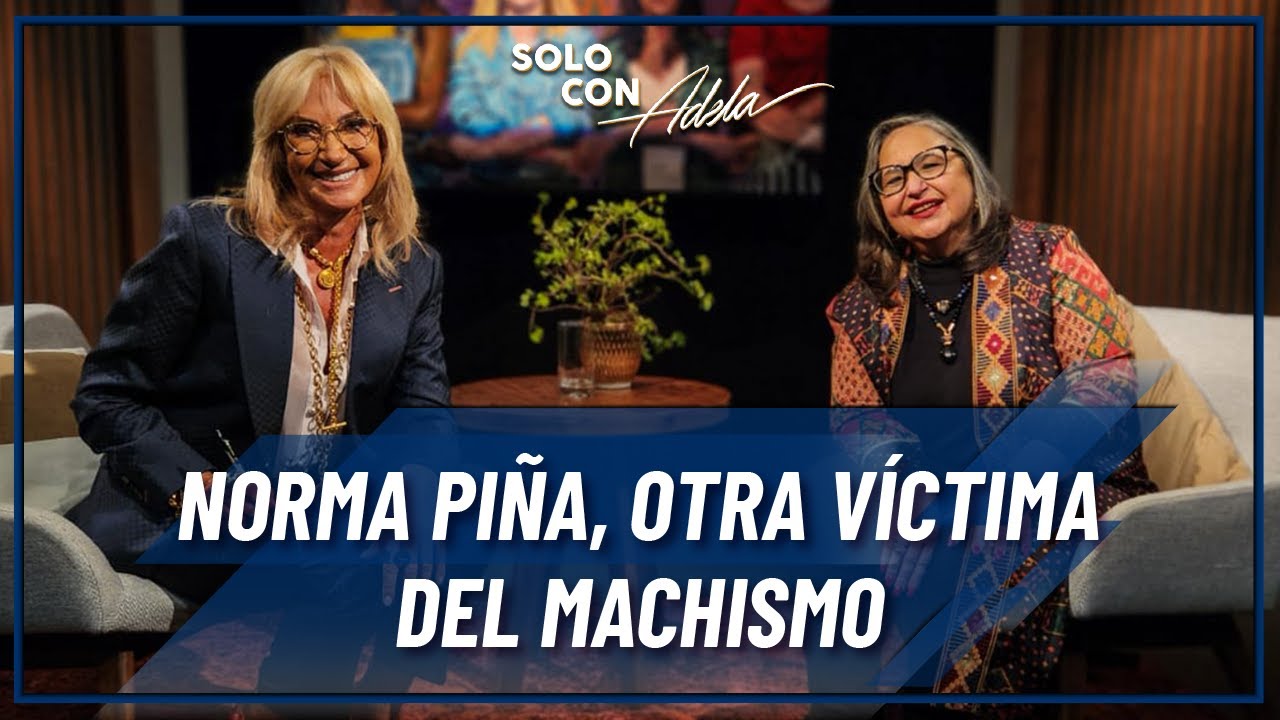 NORMA PIÑA confiesa por qué rompió con AMLO y Zaldívar | Solo con Adela