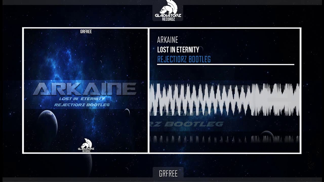 ARKAINE -LOST IN ETERNITY (REJECTIORZ BOOTLEG)