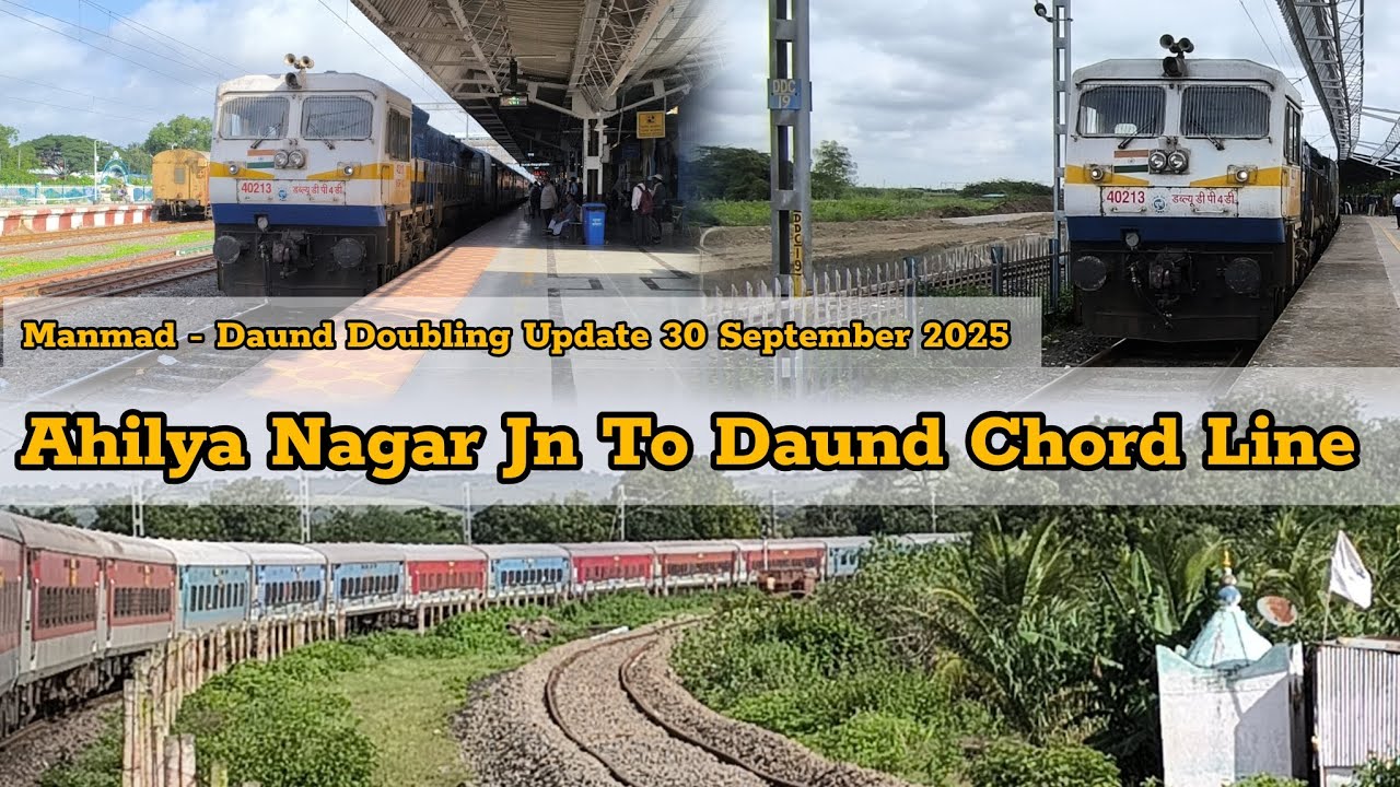 MANMAD - DAUND DOUBLING UPDATE 30 SEPTEMBER 2025 AHILYA NAGAR JN TO DAUND CHORD LINE TRAIN JOURNEY 