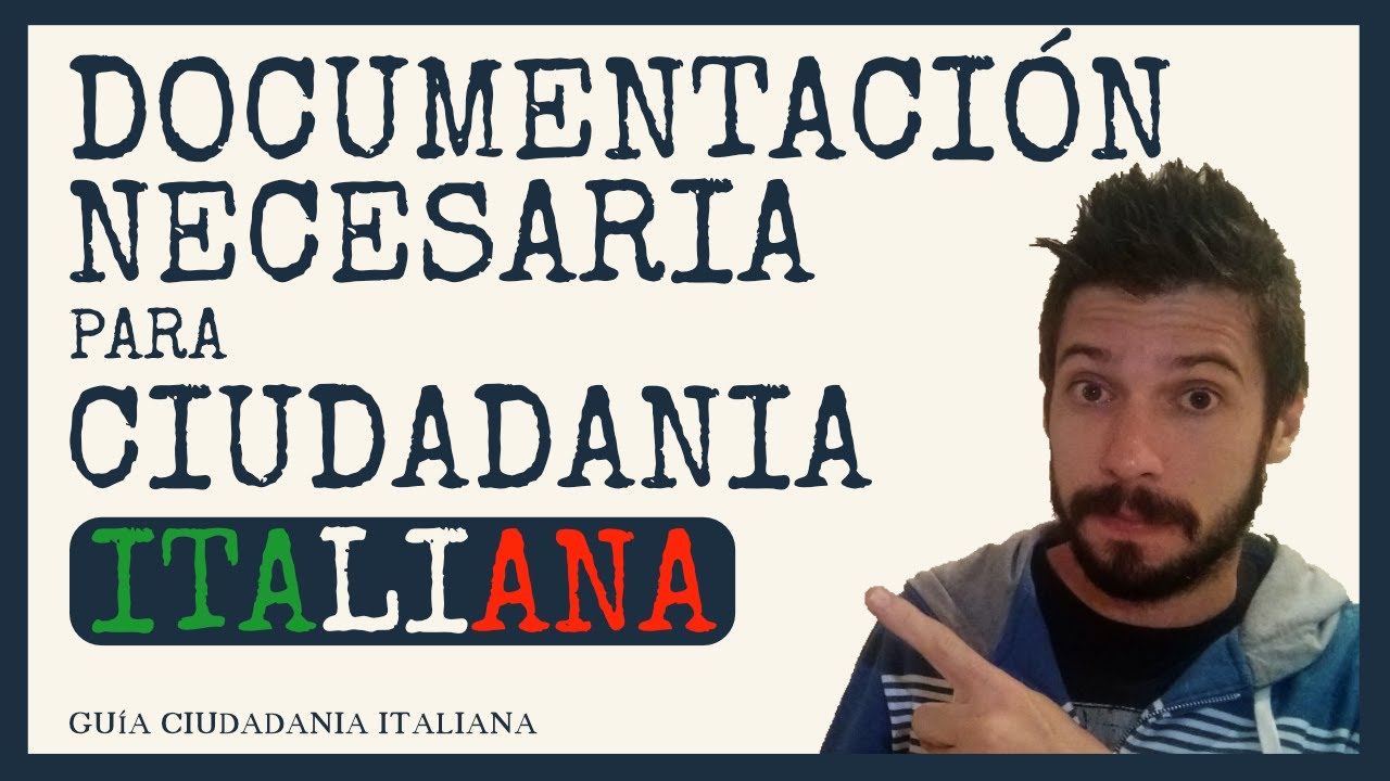 Documentación Necesaria para CIUDADANIA ITALIANA - Curso Práctico Ciudadanía Italiana - Video 2