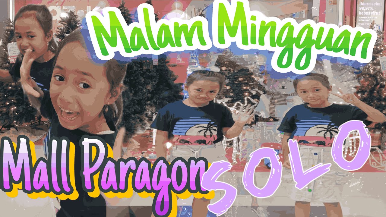 MALAM MINGGUAN DI PARAGON MALL SOLO 