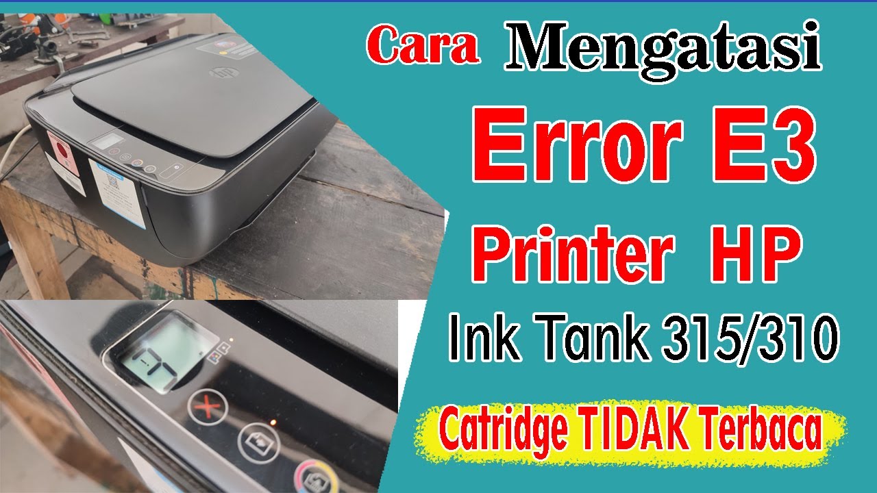Cara Mengatasi Printer Hp Ink Tank Error E3