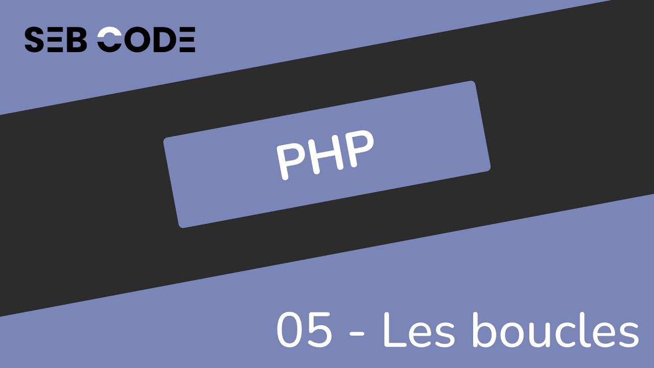 Formation PHP pour débutant - 05 - Les boucles