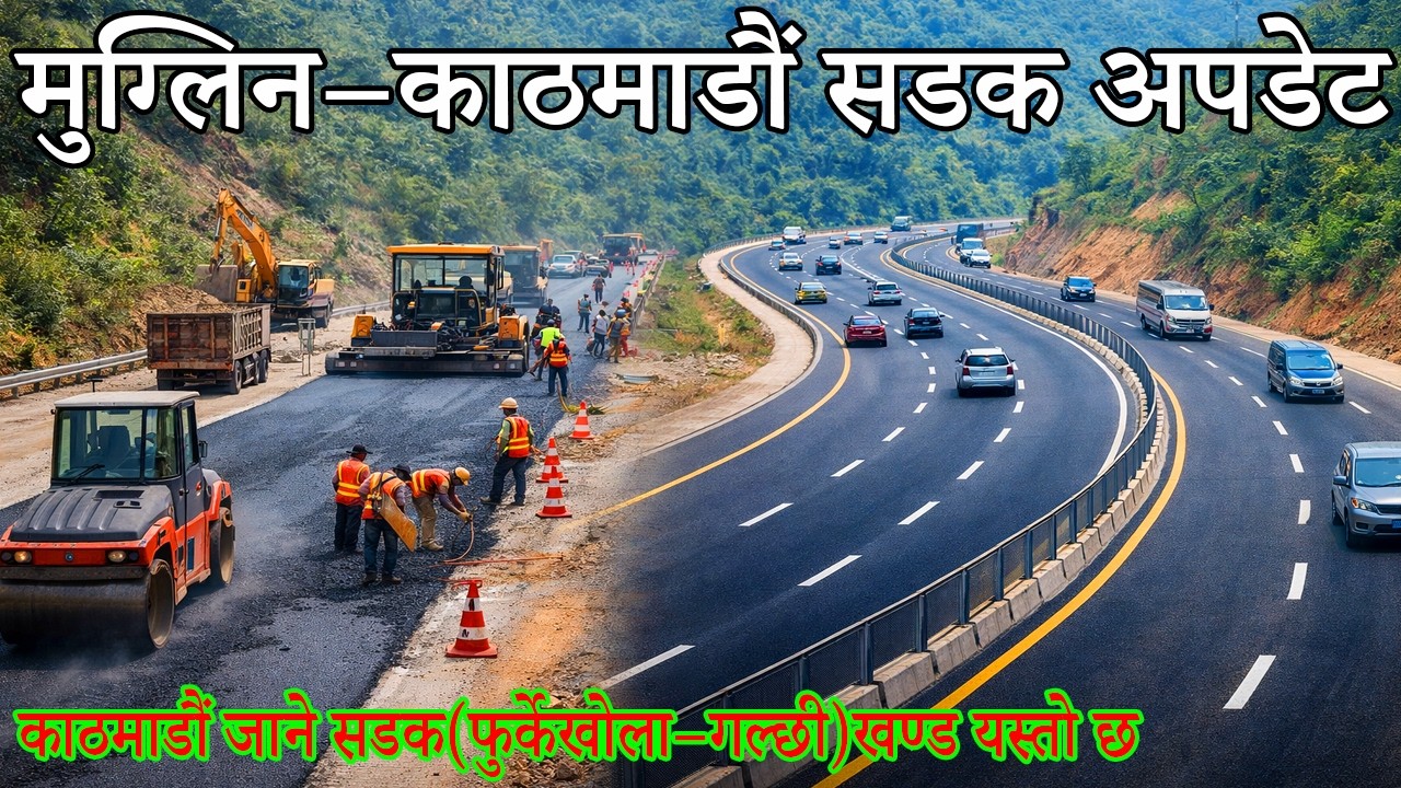 Road Expansion Update from Furke Khola-Galchhi(Dhading)|Muglin-Kathmandu(Prithivi Highway)Rod Update